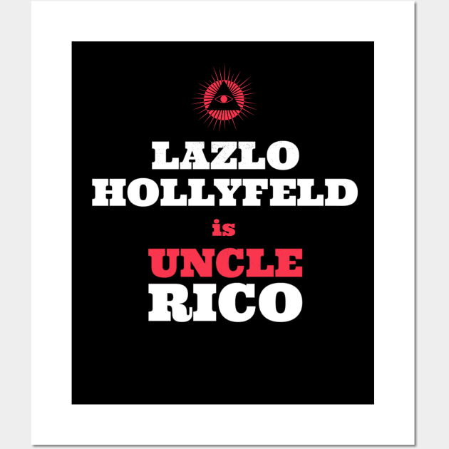 Lazlo Hollyfeld is Uncle Rico If you're a real genius who loves great movies like Napoleon Dynamite and amazing character actors... you're welcome. Wall Art by Dad and Co